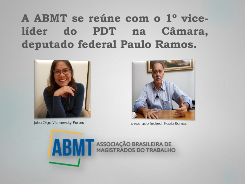 A ABMT se reúne com o 1º vice-líder do PDT na Câmara, deputado federal Paulo Ramos. 