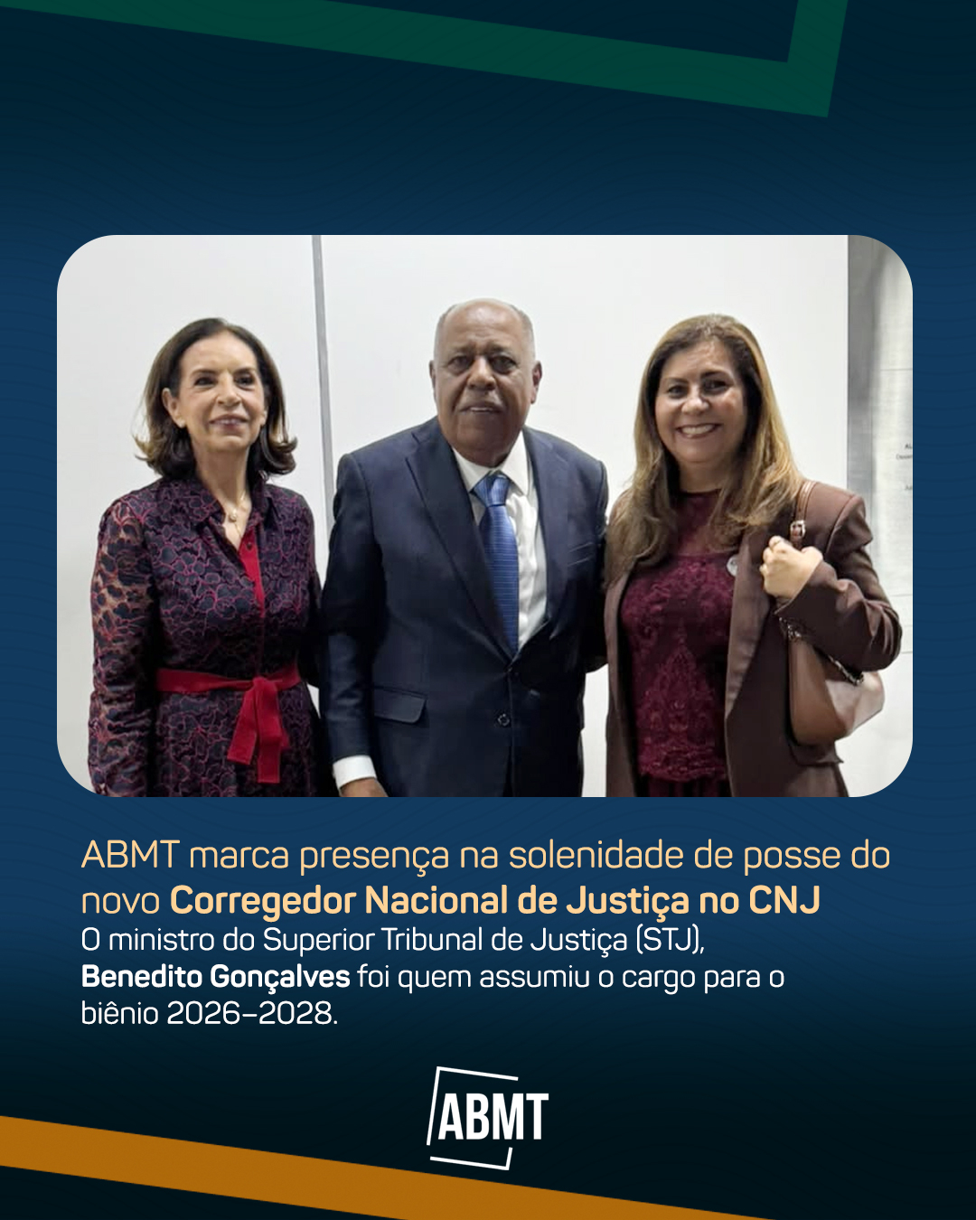 ABMT marca presença na solenidade de posse do novo Corregedor Nacional de Justiça no CNJ
